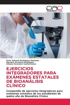 Paperback Ejercicios Integradores Para Exámenes Estatales de Bioanálisis Clínico [Spanish] Book