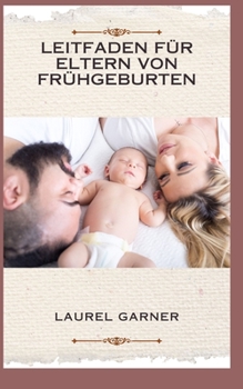 Paperback Leitfaden Für Eltern Von Frühgeburten [German] Book