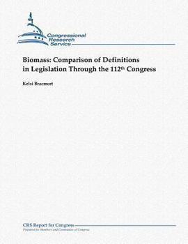 Paperback Biomass: Comparison of Definitions in Legislation Through the 112th Congress Book