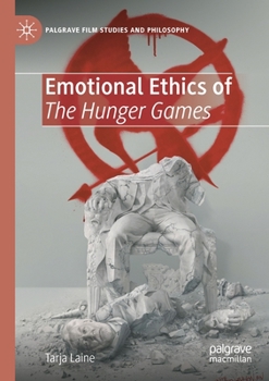 Paperback Emotional Ethics of the Hunger Games Book