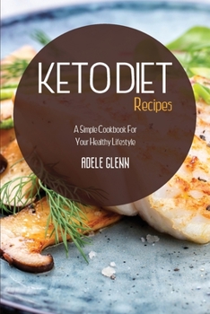 Paperback Keto Diet Recipes: A Simple Cookbook For Your Healthy Lifestyle Book