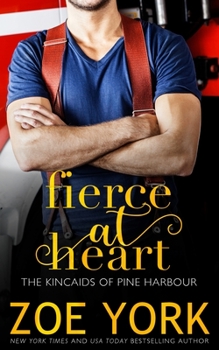 Fierce at Heart - Book #2 of the Kincaids of Pine Harbour