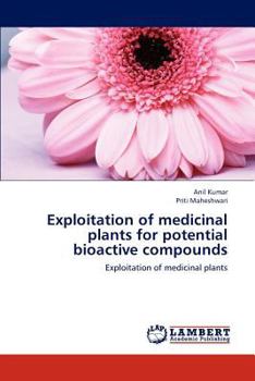 Paperback Exploitation of Medicinal Plants for Potential Bioactive Compounds Book