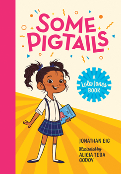 Some Pigtails - Book #2 of the Lola Jones series
