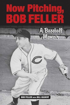 Paperback Now Pitching, Bob Feller: A Baseball Memoir Book