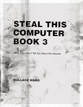 Paperback Steal This Computer Book 3: What They Won't Tell You about the Internet Book