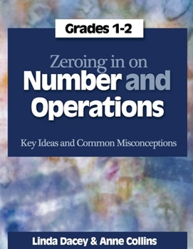 Spiral-bound Zeroing in on Number and Operations, Grades 1-2: Key Ideas and Common Misconceptions Book