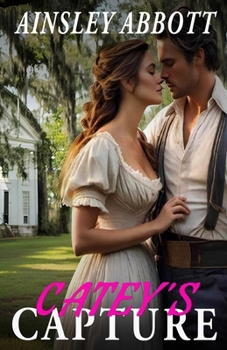 Paperback Catey's Capture: Enemies to Lovers Hot Civil War Romance Book