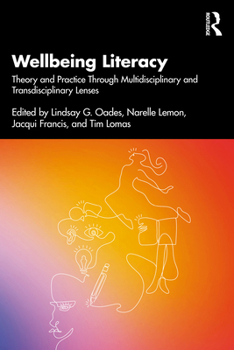 Paperback Wellbeing Literacy: Theory and Practice Through Multidisciplinary and Transdisciplinary Lenses Book
