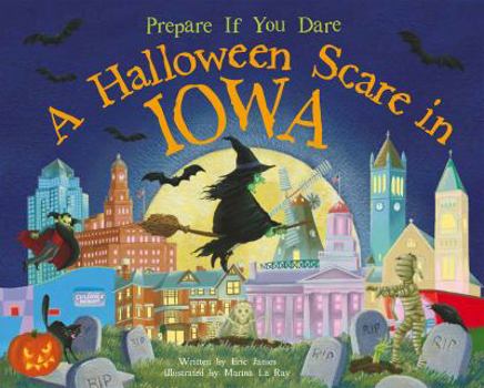 Hardcover A Halloween Scare in Iowa: Prepare If You Dare Book