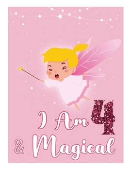 Paperback I am 4 & Magical: Birthday Journal Happy Birthday 4 Years Old - Journal for kids - 4 Year Old Christmas birthday gift Book