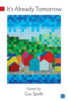 Paperback It's Already Tomorrow: Poems by Gus Speth Book