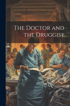 Paperback The Doctor and the Druggist Book
