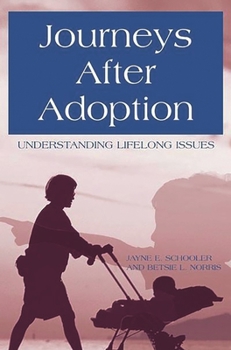 Paperback Journeys After Adoption: Understanding Lifelong Issues Book