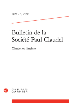 Paperback Bulletin de la Societe Paul Claudel: 2022-3,238. Claudel Et l'Intime [French] Book