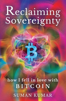 Paperback Reclaiming Sovereignty: How I Fell in Love with BITCOIN Book