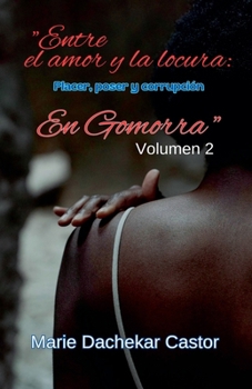 "Entre amor y locura: placer, poder y corrupción a Gomorra" (5) (Spanish Edition)