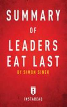 Paperback Summary of Leaders Eat Last: by Simon Sinek - Includes Analysis Book