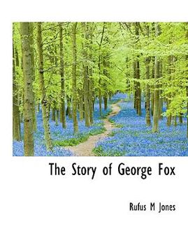 Paperback The Story of George Fox [Large Print] Book