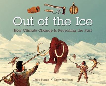 Hardcover Out of the Ice: How Climate Change Is Revealing the Past Book
