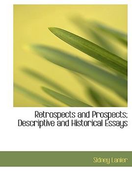Paperback Retrospects and Prospects; Descriptive and Historical Essays [Large Print] Book
