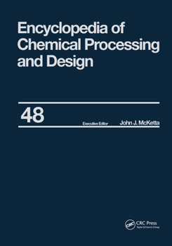 Hardcover Encyclopedia of Chemical Processing and Design: Volume 48 - Residual Refining and Processing to Safety: Operating Discipline Book