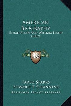 Paperback American Biography: Ethan Allen And William Ellery (1902) Book