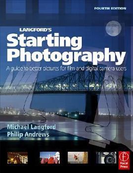 Paperback Langford's Starting Photography: A Guide to Better Pictures for Film and Digital Camera Users Book