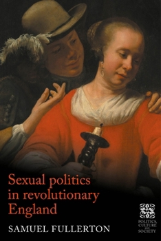 Hardcover Sexual Politics in Revolutionary England Book