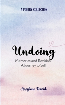Paperback Undoing Memories & Revisions: A Journey to Self Book