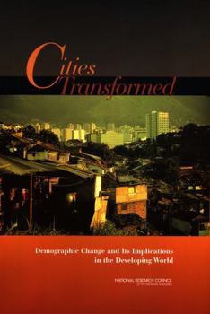 Cities Transformed: Demographic Change and Its Implications in the Developing World
