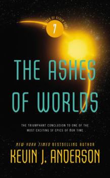 The Ashes of Worlds - Book #7 of the Saga of Seven Suns