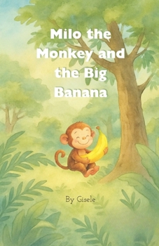 Milo the Monkey and the Big Banana