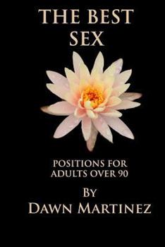 Paperback The Best Sex: Positions For Adults Over 90!! Book