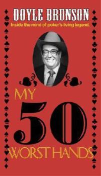 Hardcover My 50 Worst Hands (50 Best/50 Worst) Book