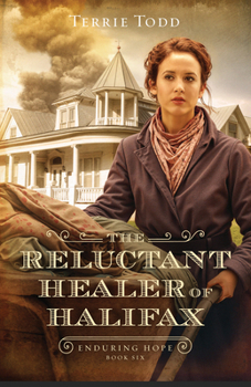 The Reluctant Healer of Halifax: Volume 6 (Enduring Hope) - Book #6 of the Enduring Hope