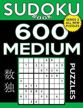 Paperback Sudoku Book 600 Medium Puzzles: Sudoku Puzzle Book With Only One Level of Difficulty Book