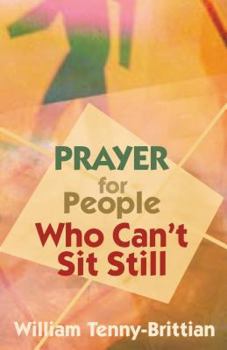 Paperback Prayer for People Who Can't Sit Still Book