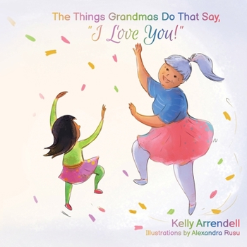 Paperback The Things Grandmas Do That Say I Love You! Book