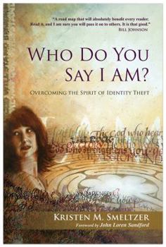 Who Do You Say I Am?: Overcoming the Spirit of Identity Theft
