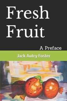 Paperback Fresh Fruit: A Preface Book