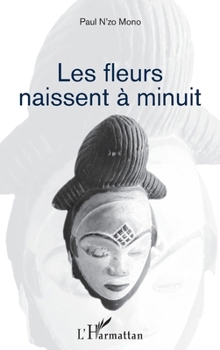 Paperback Les fleurs naissent à minuit [French] Book