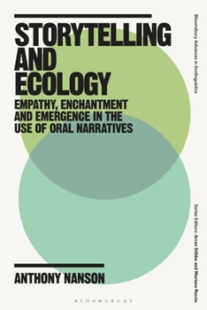 Paperback Storytelling and Ecology: Empathy, Enchantment and Emergence in the Use of Oral Narratives Book
