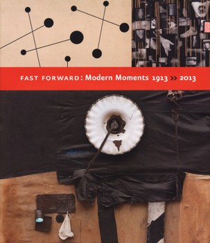 Hardcover Fast Forward: Modern Moments, 1913-2013 Book