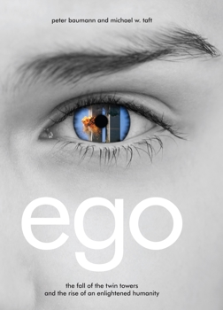 Ego: The Fall of the Twin Towers and the Rise of an Enlightened Humanity