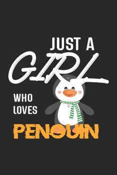 Paperback Just A Girl Who Loves Penguin: Penguin Lined Notebook / Penguin Journal Gift, 120 Pages, 6x9, Soft Cover, Matte Finish, Amazing Gift For Penguin Love Book