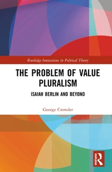 Hardcover The Problem of Value Pluralism: Isaiah Berlin and Beyond Book