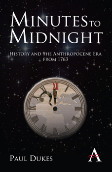 Paperback Minutes to Midnight: History and the Anthropocene Era from 1763 Book