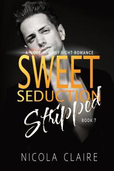 Paperback Sweet Seduction Stripped (Sweet Seduction, Book 7) Book
