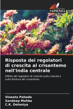 Paperback Risposta dei regolatori di crescita al crisantemo nell'India centrale [Italian] Book